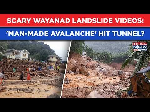Wayanad Landslide: Scary Kerala Videos, Tunnel Site Hit| 'Man-Made Avalanche'? Satheesan Govt Reacts