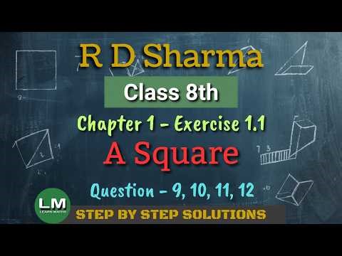 A Square | Class 8 Chapter 1 Exercise 1.1 Ques 9 - 12 | New RD Sharma | Learn Maths | New Edition