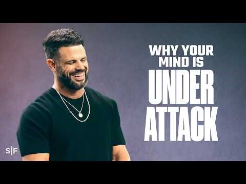 Why Your Mind Is Under Attack | Steven Furtick