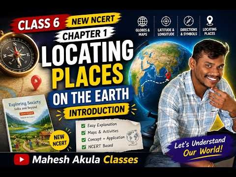 Locating Places on the Earth Class 6 New NCERT | Class 6 SST Chapter 1 | Mahesh Akula Classes