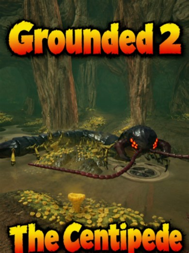 Grounded 2: The Centipede