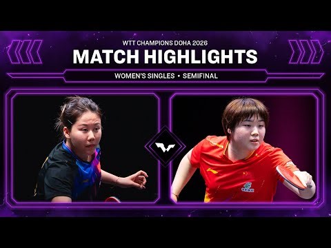 Chen Xingtong vs Kuai Man | WS SF | WTT Champions Doha 2026