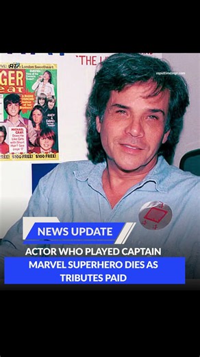 Actor who played Captain Marvel superhero dies as tributes paid