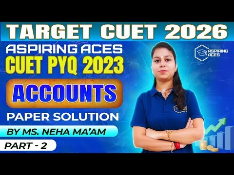 CUET UG Accountancy Previous Year Question Paper (2023) | Detailed Solution | Aspiring Aces