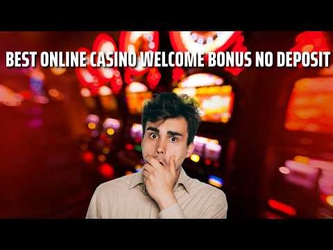 Best Online Casino Welcome Bonus No Deposit: MUST WATCH - 2026 Guide (& How to Avoid Scam Sites)