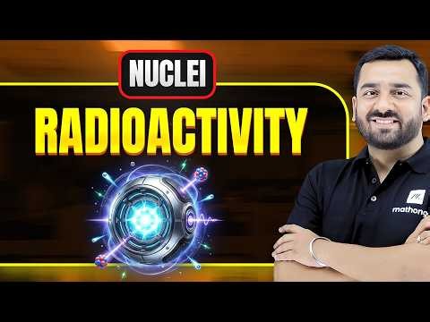 Radioactivity | Nuclei | JEE 2027 | MathonGo