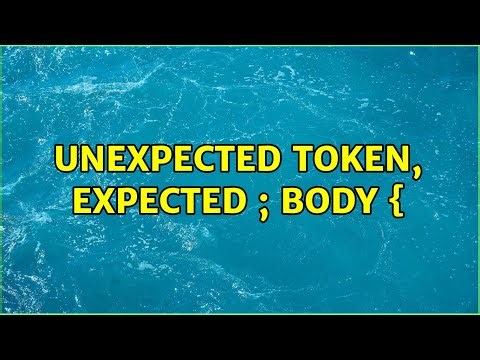 Unexpected token, expected ; body {