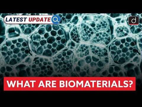 Biomaterials Explained | The Key to a Sustainable Future | Latest Update | Drishti IAS English