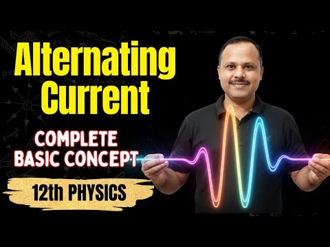 Alternating Current complete basics | Alternating Current | 12th #neet #cbse