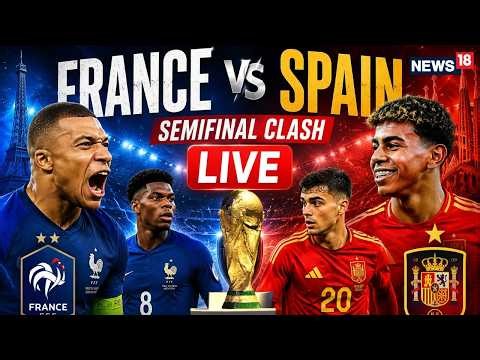France Vs Spain LIVE | FIFA WORLD CUP 2026 Semi-Final Clash At Dallas | Mbappe Vs Yamal | FRA Vs ESP