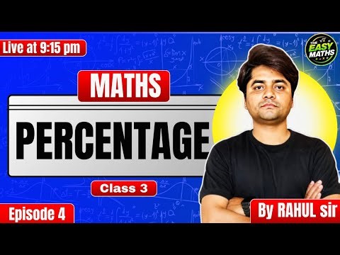Percentage | Class 3 | Episode 4 | The Easy Maths | By Rahul Maurya | SSC, RAILWAY, STATE LAVEL