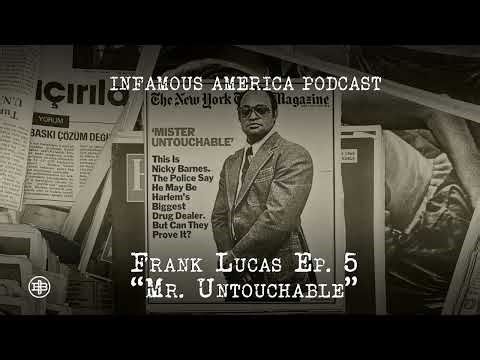 INFAMOUS AMERICA | Frank Lucas Ep5 — “Mr. Untouchable”