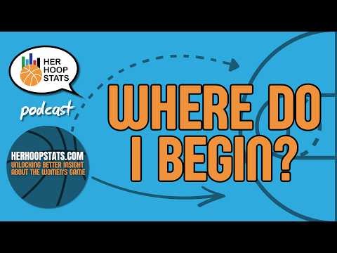 Where Do I Begin? | The Her Hoop Stats Podcast