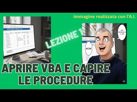 Il VBA di Excel - Lezione 1 - Aprire VBA e capire le procedure