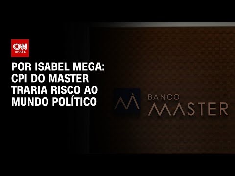Análise: CPI do Master traria risco ao mundo político | LIVE CNN