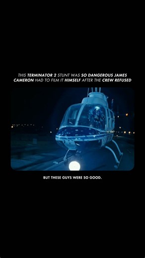 James Cameron filmed this stunt in Terminator 2 himself because the camera crew refused to shoot it.