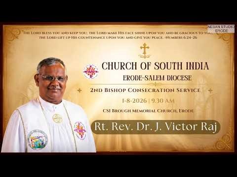 2nd Bishop Consecration Service | CSI Brough Memorial Church, Erode | 01-08-2026; 9:30 AM