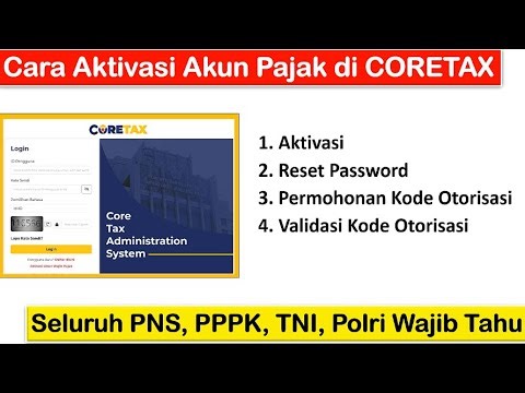 Cara Aktivasi Akun Pajak di Coretax ~ Cara Reset Password, Cara Buat & Cetak Kode Otorisasi Pajak