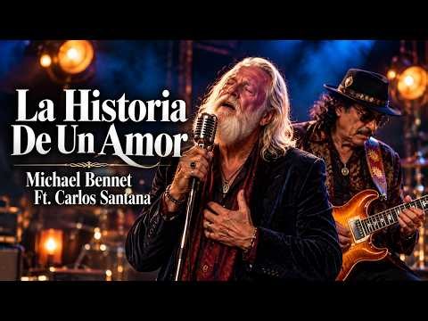 La Historia De Un Amor 💔 El Dolor De Un Amor Que Nunca Muere | Michael Bennet Ft. Carlos Santana