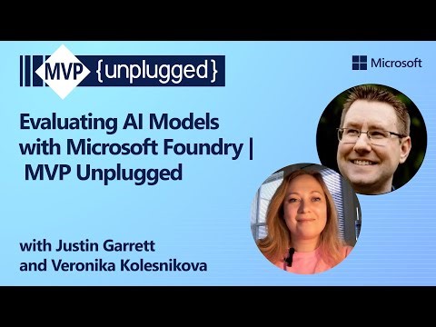 Evaluating AI Models with Microsoft Foundry | MVP Unplugged