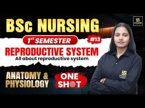 Reproductive System | PYQs | Anatomy & Physiology | BSc Nursing 1st Semester | Akansha Mam | Utkarsh