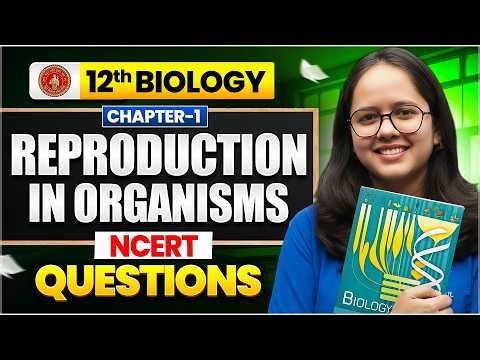 Class 12 Biology Chapter 1 | Reproduction in Organisms | NCERT Important Questions 🔥 | Full Revision