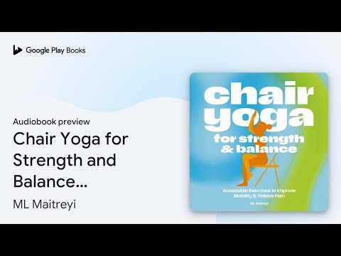 Chair Yoga for Strength and Balance: Accessible… by ML Maitreyi · Audiobook preview