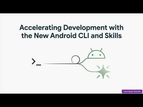 Accelerating Development with the New Android CLI and Skills