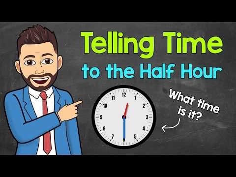 Telling Time to the Half Hour | Math with Mr. J