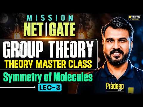 🔥 Group Theory L-03 | Symmetry of Molecules | Complete Theory + Concepts | Mission NET & GATE