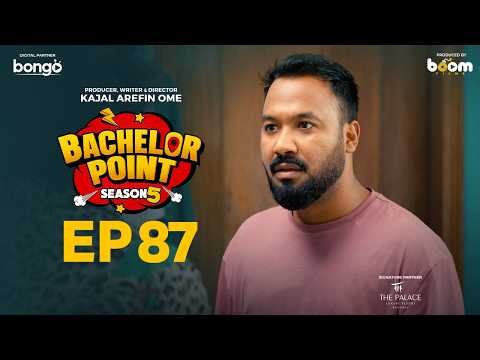 EPISODE 87 | Bachelor Point | S5 | Nehal | Kabila | Habu | Pasha | Kajal Arefin Ome | Boom Films