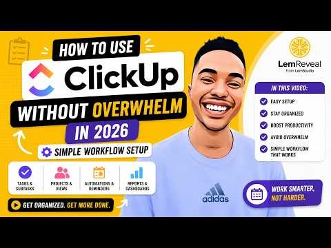 How to Use ClickUp Without Overwhelm in 2026 | Simple Workflow Setup