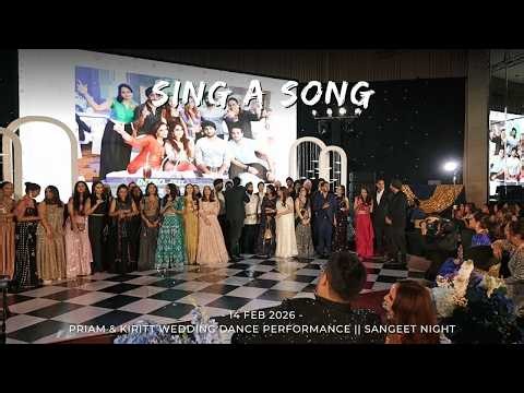 Sing a Song || Priam & Kiritt Wedding Dance Performance || Sangeet Night 14 Feb 2026