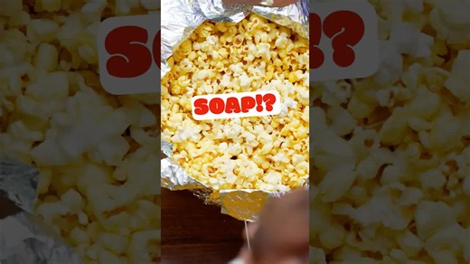 Popcorn Or Soap?!