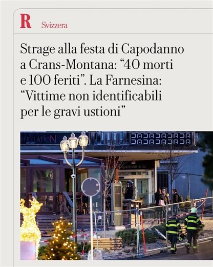 Strage alla festa di Capodanno a Crans-Montana: “Quaranta morti e cento feriti”