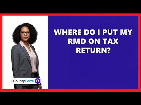 Where Do I Put My Rmd On Tax Return?