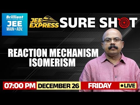 Reaction Mechanism & Isomerism | JEE Express Sure Shot | December 26 2025 | 7 PM Onwards