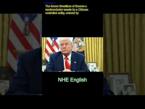 Opinion: Trump orders Chinese-controlled firm to unwind chip asset deal, citing national security ri