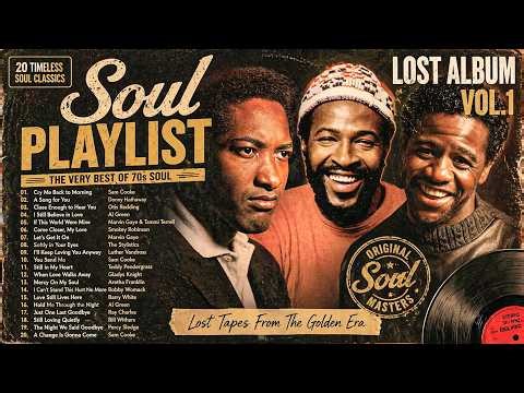 Lost Album Vol 1 🎙️ 70s Soul Classics Playlist Marvin Gaye, Al Green, Sam Cooke Vintage Soul Vibes