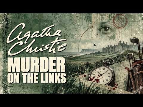 Murder on the Links | Agatha Christie | BBC Radio Mystery | Secrets Beneath the Fairway