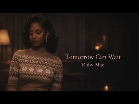 Tomorrow Can Wait — Ruby Mae | Quiet Closing Jazz Soul Music