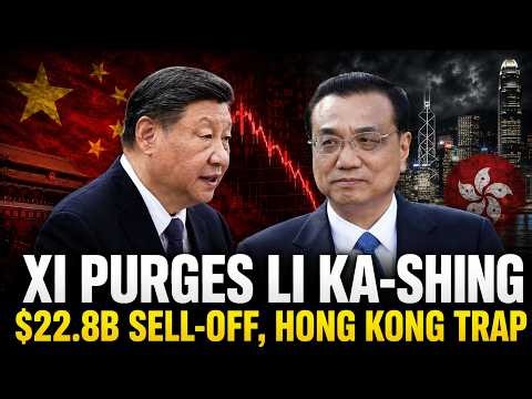 Xi’s Purge of Li Ka-shing: $22.8B Sell-Off, Trapped in Hong Kong & Facing Massive Risk!