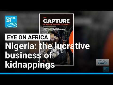 Nigeria's lucrative business of kidnappings • FRANCE 24 English