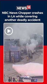 SHOCKING! From Covering A Crash To Becoming A Tragedy: LA News Helicopter Goes Down | N18S