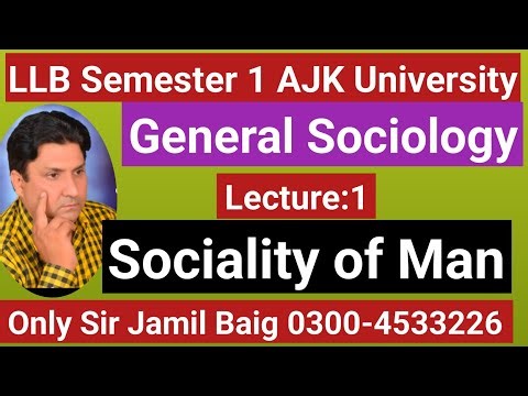 LLB Semester 1 Azad Jammu & Ksshmir University| General Sociology| Sociality of Man|