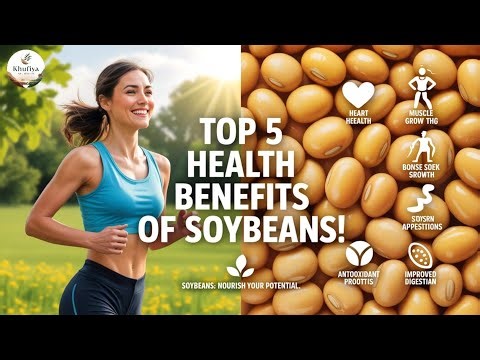 Soybean Benefits | Benefits Of Eating Soya Chunks | Benefits Of Soybean Seeds | Khufiya Ayurveda