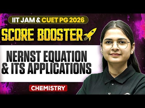 IIT JAM/CUET PG 2026 | Nernst Equation & its Applications | IIT JAM Chemistry |IIT JAM Score Booster