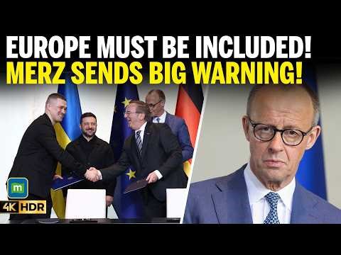 Germany’s Merz Sends Clear Message: Europe Must Be in Ukraine Peace Deal