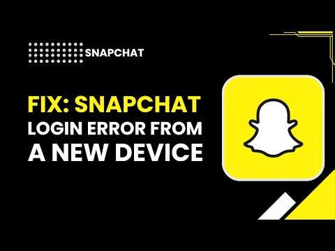 Fix Snapchat Login Error from a New Device