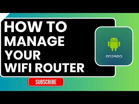 How to Manage Your WiFi Router From Your Phone (Easy Setup Guide)
